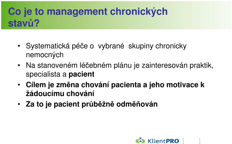 stanoveném léčebném plánu je zainteresován praktik, specialista a