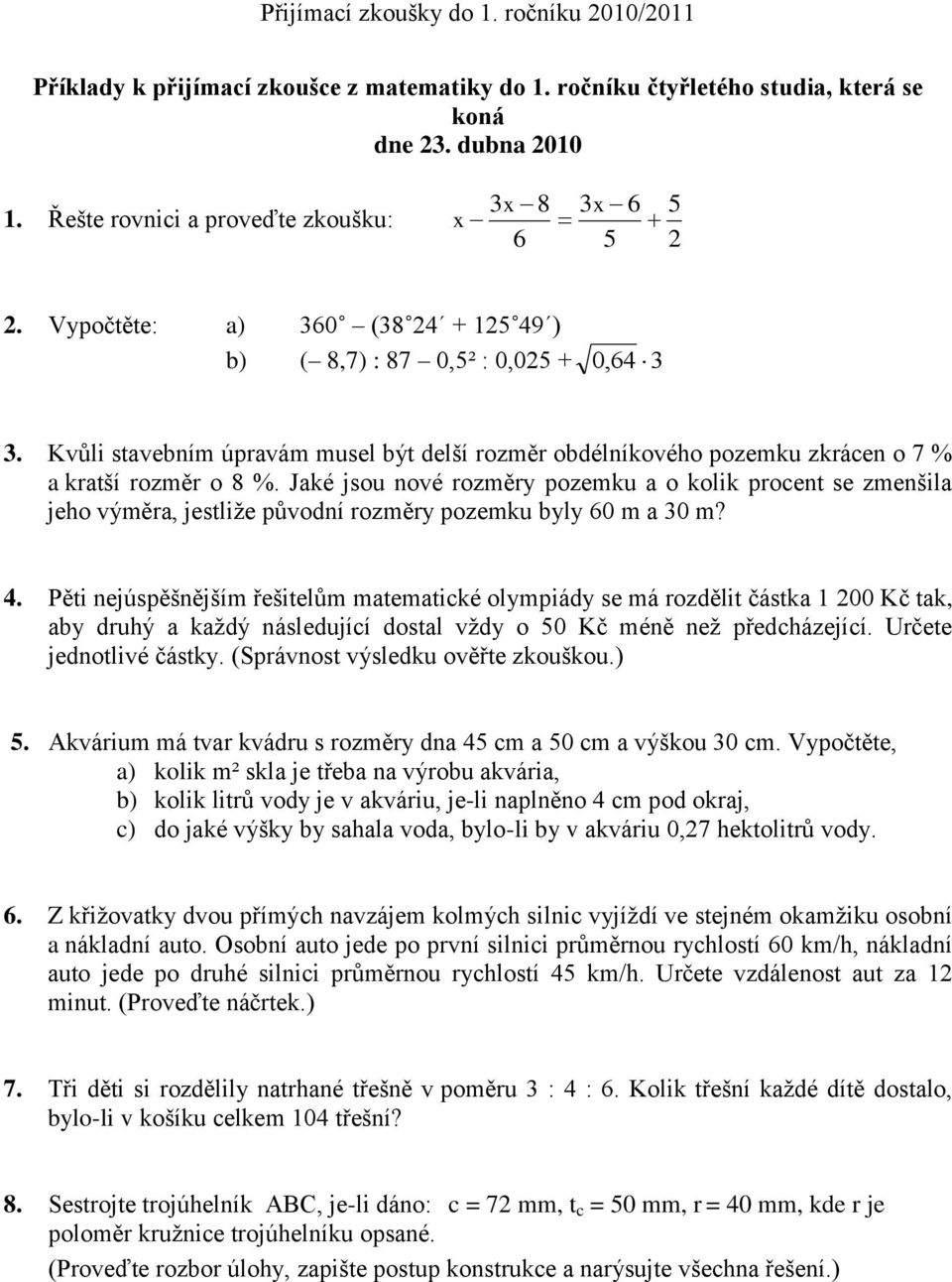 Jaké jsou nové rozměry pozemku a o kolik procent se zmenšila jeho výměra, jestliže původní rozměry pozemku byly 60 m a 30 m? 4.