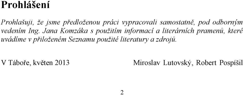 Jana Komzáka s použitím informací a literárních pramenů, které