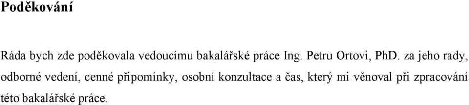 za jeho rady, odborné vedení, cenné připomínky,