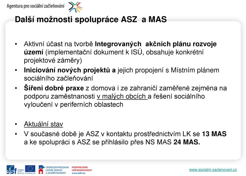 dobré praxe z domova i ze zahraničí zaměřené zejména na podporu zaměstnanosti v malých obcích a řešení sociálního vyloučení v