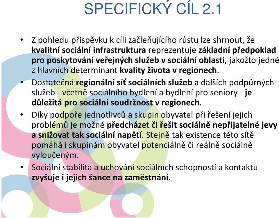 zhlavních determinant kvality života v regionech.