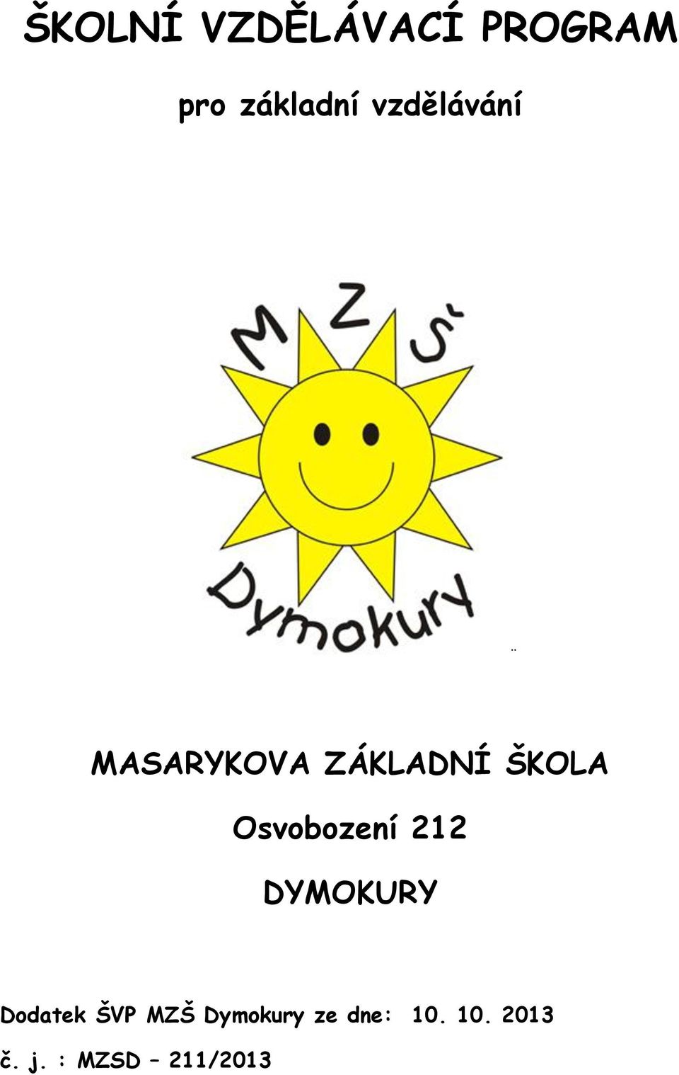 Osvobození 212 DYMOKURY Dodatek ŠVP MZŠ