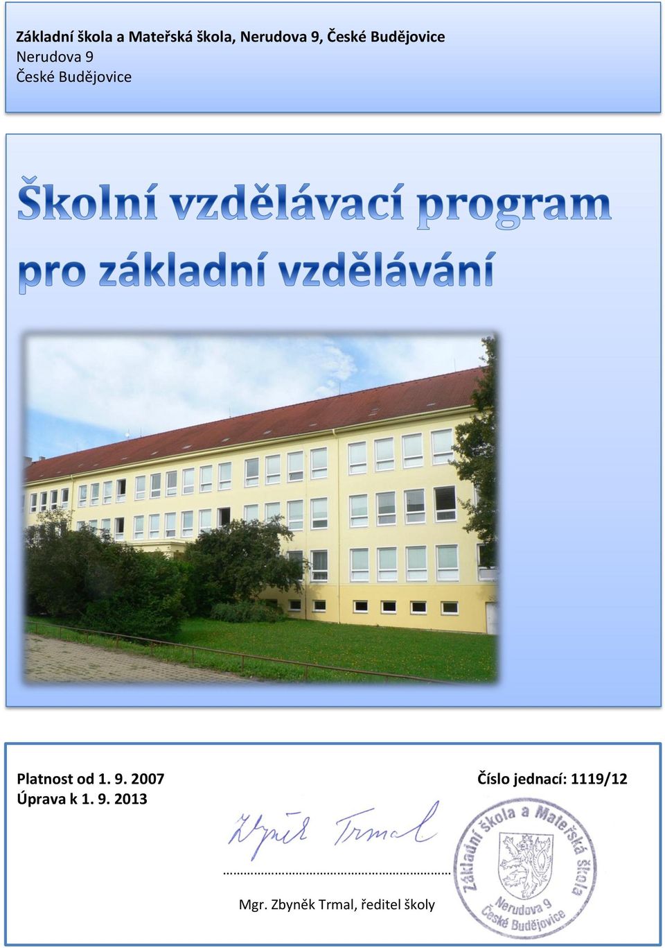 2007 Číslo jednací: 1119/12