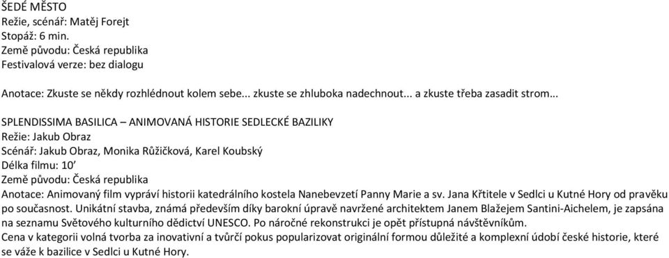 katedrálního kostela Nanebevzetí Panny Marie a sv. Jana Křtitele v Sedlci u Kutné Hory od pravěku po současnost.