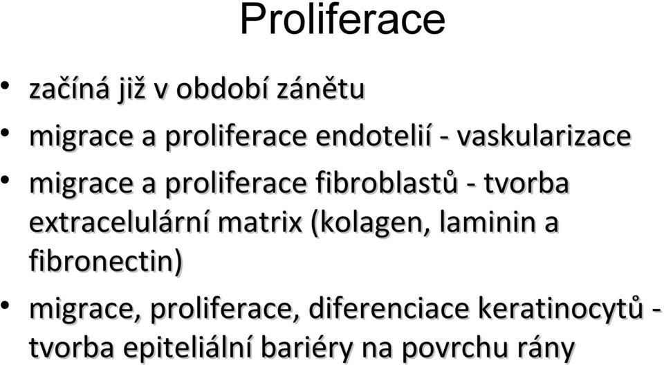 extracelulární matrix (kolagen, laminin a fibronectin) migrace,