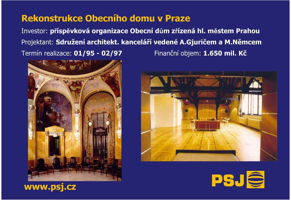 městem Prahou Projektant: Sdružení architekt.