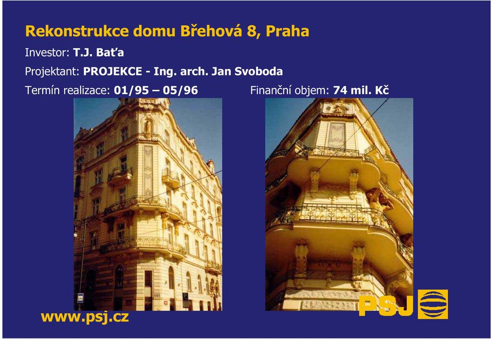 Baťa Projektant: PROJEKCE - Ing. arch.