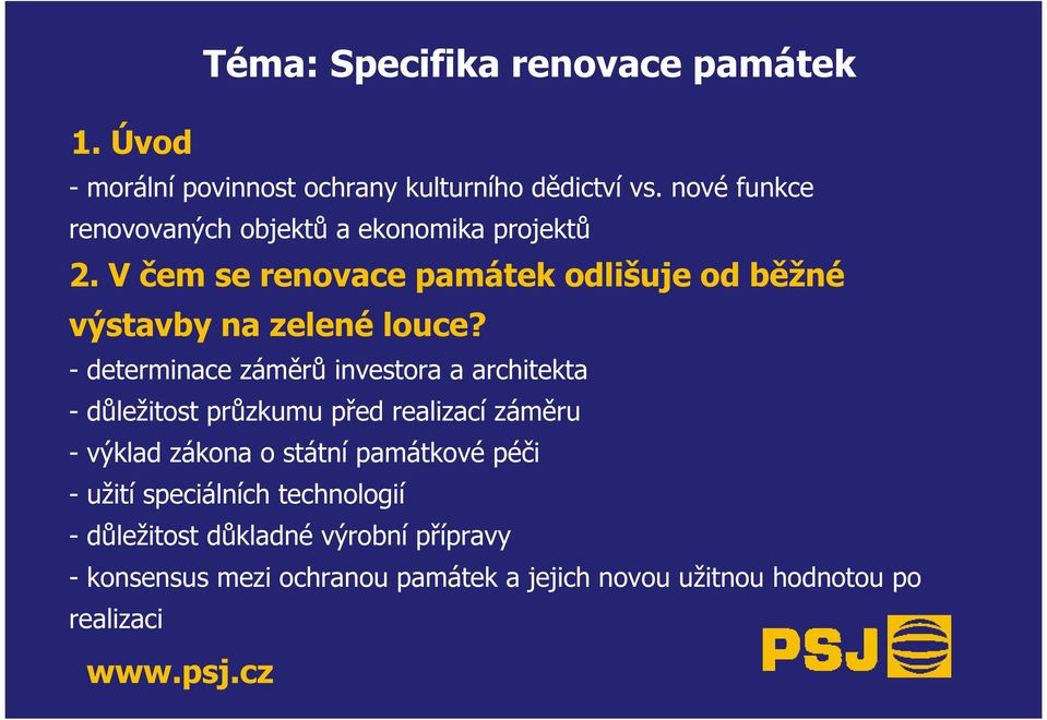 V čem se renovace památek odlišuje od běžné výstavby na zelené louce?