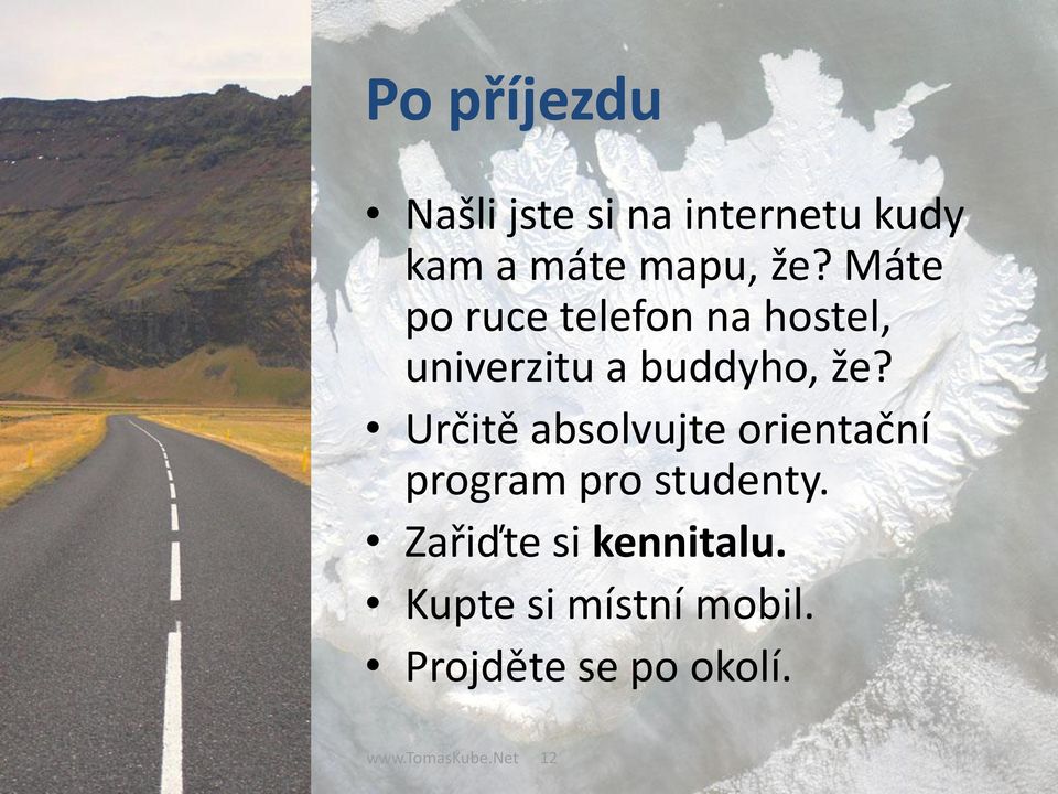 Určitě absolvujte orientační program pro studenty.