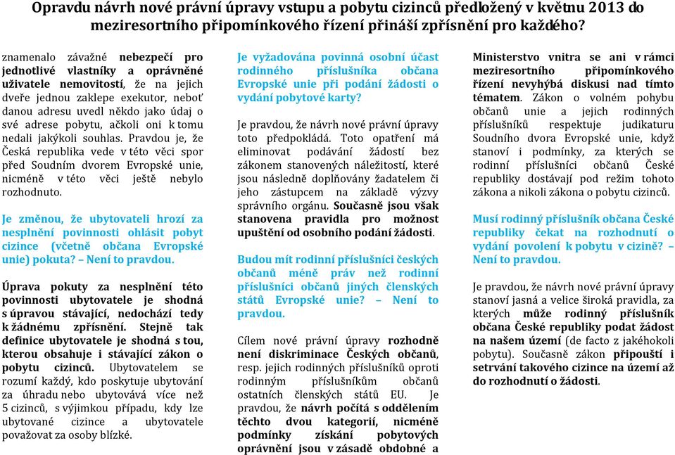 Je změnou, že ubytovateli hrozí za nesplnění povinnosti ohlásit pobyt cizince (včetně občana Evropské unie) pokuta?