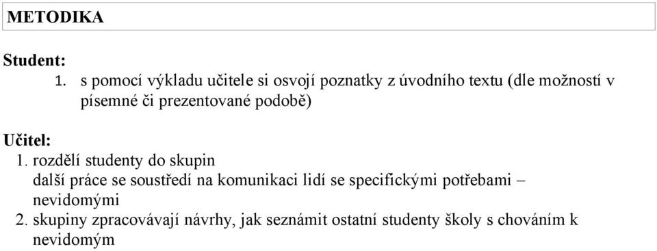 či prezentované podobě) Učitel: 1.