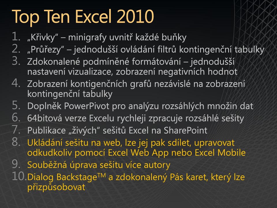 odkudkoliv pomocí Excel Web App nebo Excel Mobile 9.