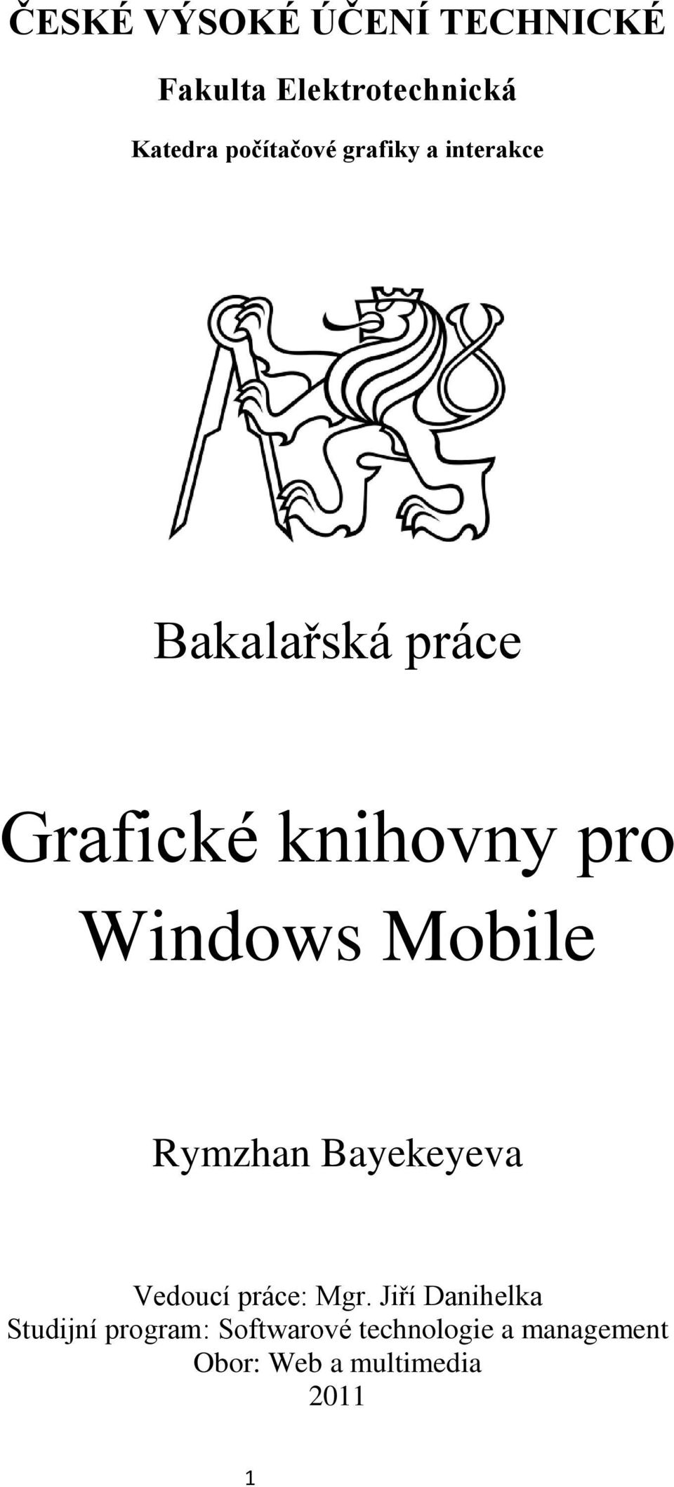 Windows Mobile Rymzhan Bayekeyeva Vedoucí práce: Mgr.