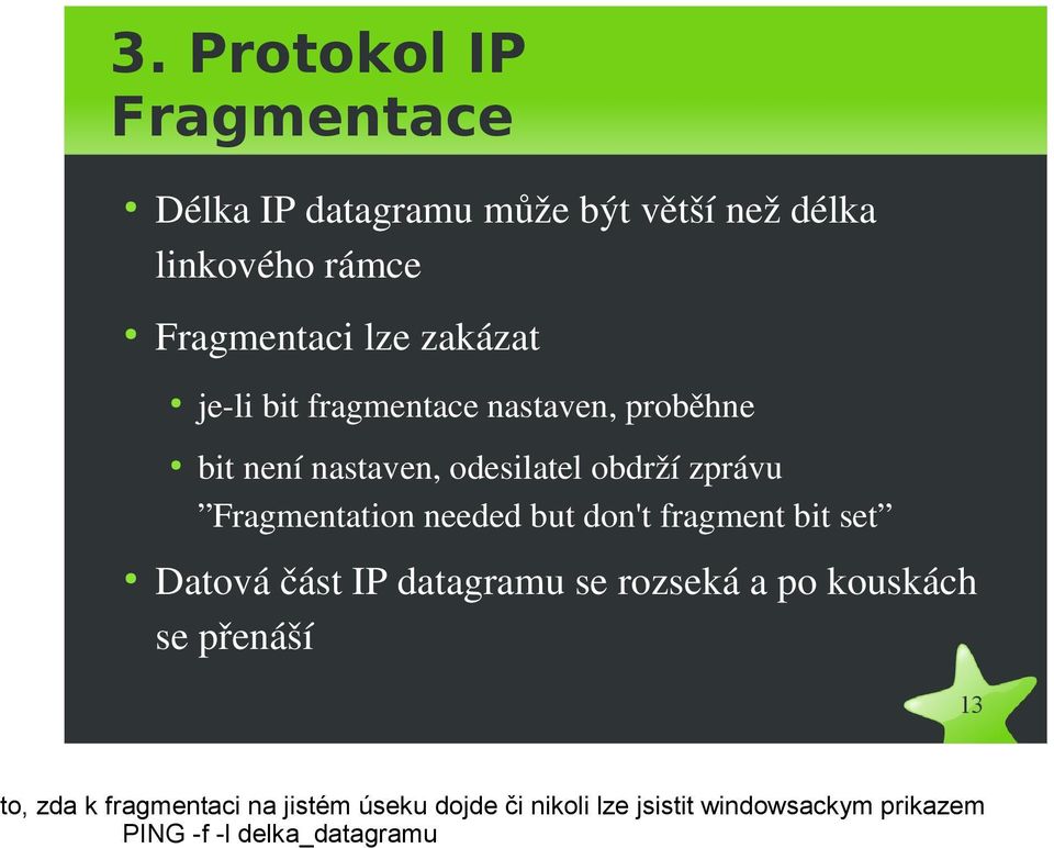 bitnenínastaven,odesilatelobdržízprávu Fragmentationneededbutdon'tfragmentbitset