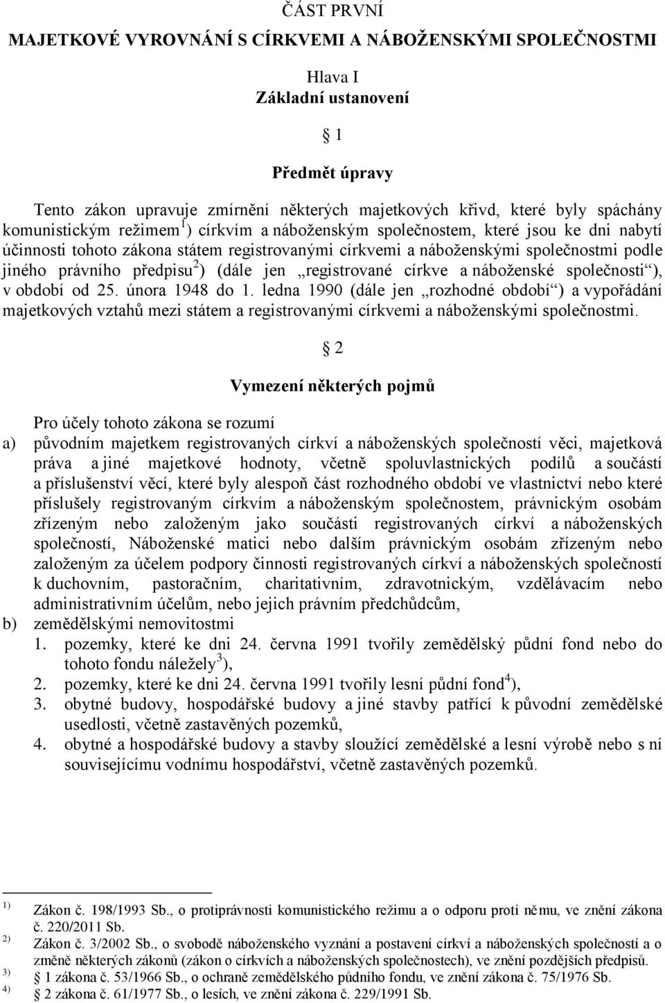 předpisu 2 ) (dále jen registrované církve a náboženské společnosti ), v období od 25. února 1948 do 1.