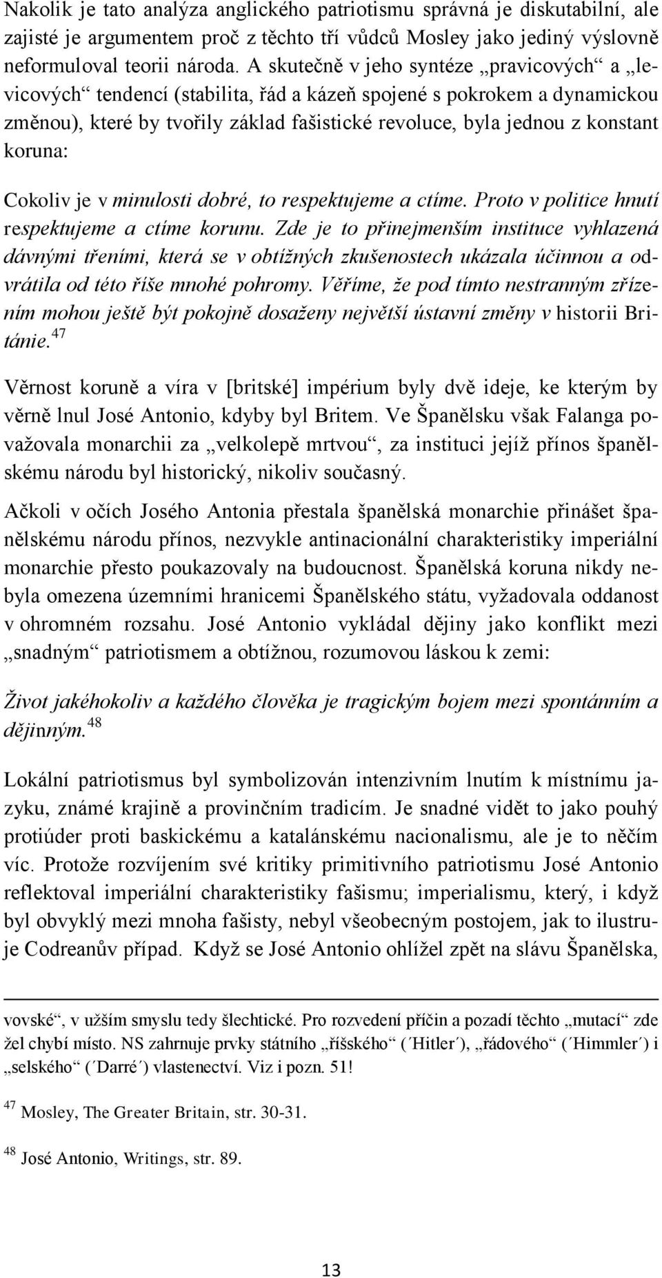 koruna: Cokoliv je v minulosti dobré, to respektujeme a ctíme. Proto v politice hnutí respektujeme a ctíme korunu.