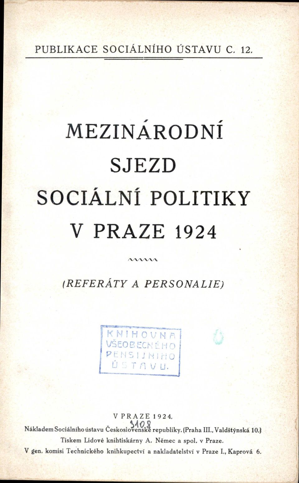 v P R A ZEl 9 2 4. Nákladem Sociálního ústavu Českoslo~~gki republiky. (Praha III.