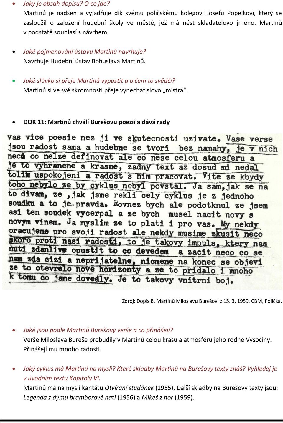 Martinů si ve své skromnosti přeje vynechat slovo mistra. DOK 11: Martinů chválí Burešovu poezii a dává rady Zdroj: Dopis B. Martinů Miloslavu Burešovi z 15. 3. 1959, CBM, Polička.