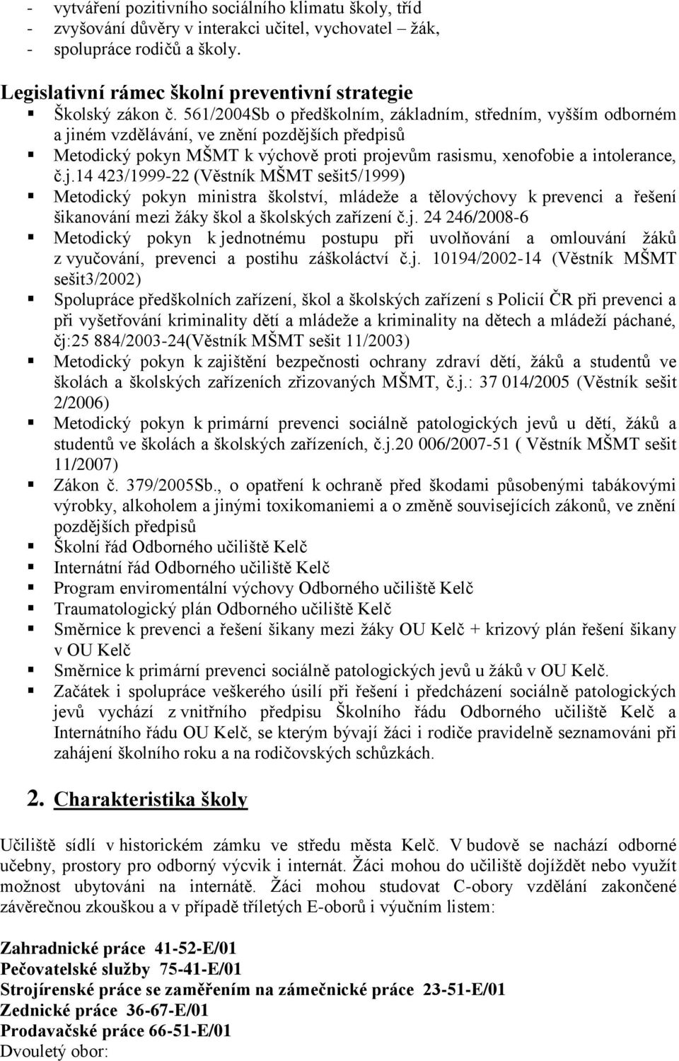 561/2004Sb o předškolním, základním, středním, vyšším odborném a ji