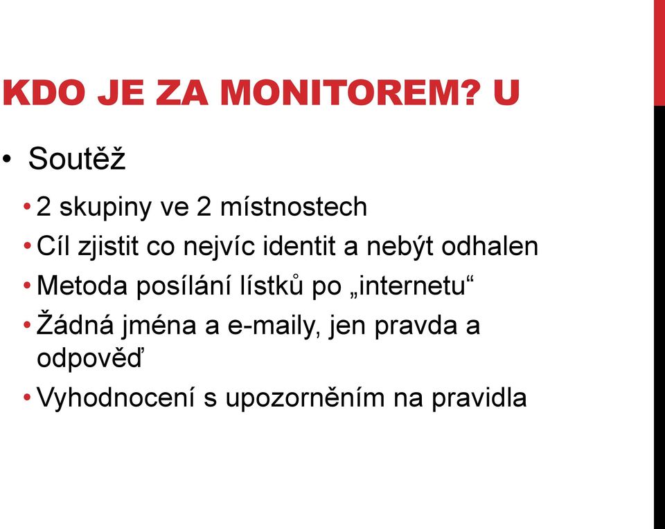 nejvíc identit a nebýt odhalen Metoda posílání lístků