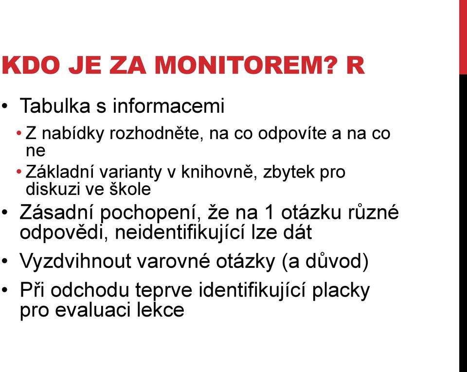 varianty v knihovně, zbytek pro diskuzi ve škole Zásadní pochopení, že na 1