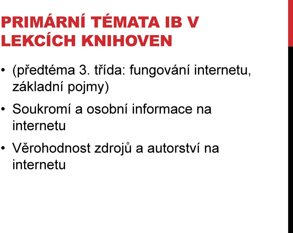 třída: fungování internetu, základní pojmy)