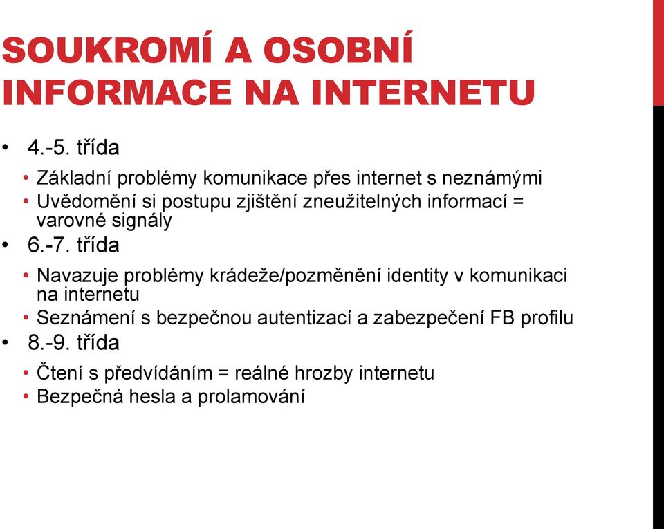 zneužitelných informací = varovné signály 6.-7.