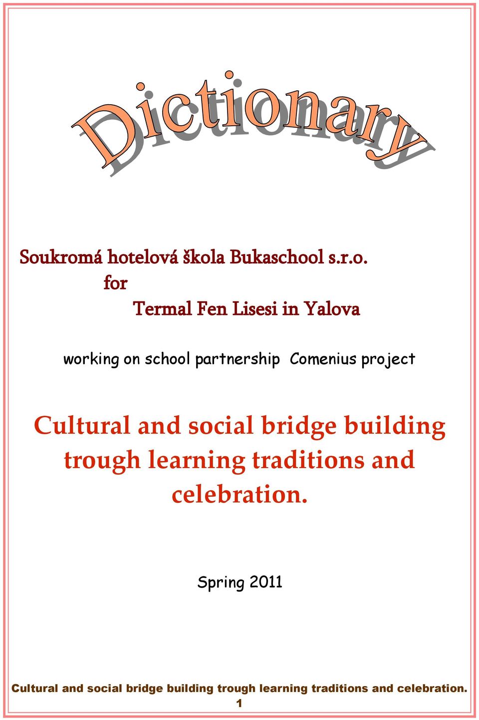 Comenius project Cultural and social bridge building