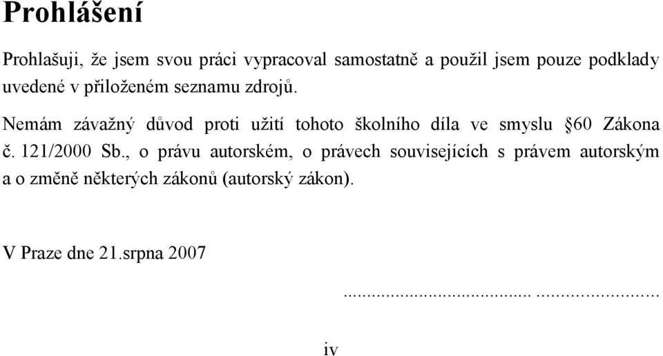 Nemám závažný důvod proti užití tohoto školního díla ve smyslu 60 Zákona č. 121/2000 Sb.