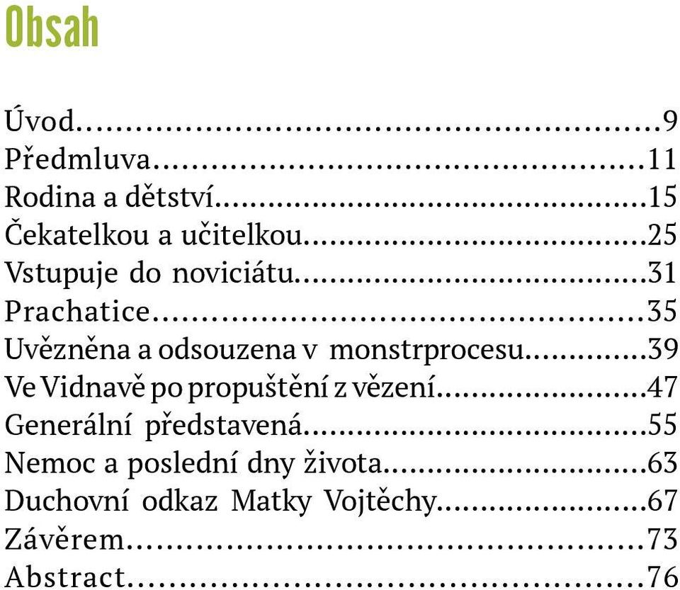 ..35 Uvězněna a odsouzena v monstrprocesu...39 Ve Vidnavě po propuštění z vězení.