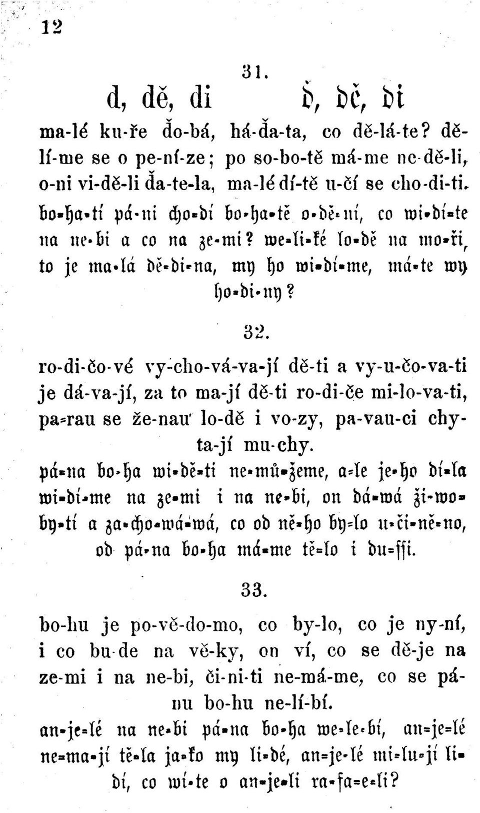 ae4t»fé ío*bě na nio*nf to jc ma4á bř-bi-na, mt) Ijo wi*bt»me, niá*te tm> í)o*bi*itt)? 32.