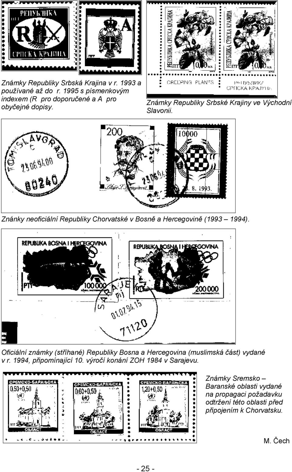 Oficiální známky (stříhané) Republiky Bosna a Hercegovina (muslimská část) vydané v r. 1994, připomínající 10.