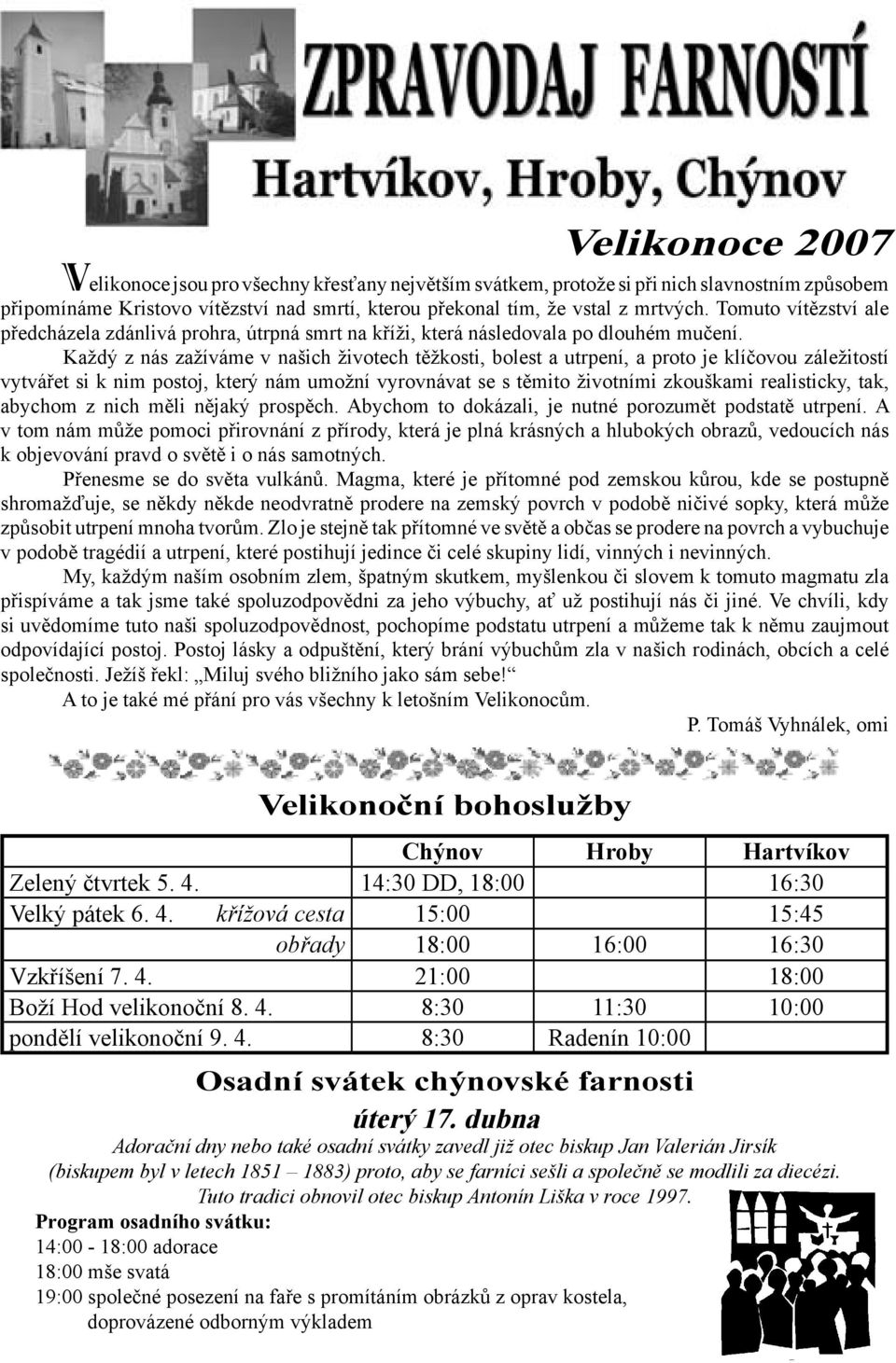 Každý z nás zažíváme v našich životech těžkosti, bolest a utrpení, a proto je klíčovou záležitostí vytvářet si k nim postoj, který nám umožní vyrovnávat se s těmito životními zkouškami realisticky,