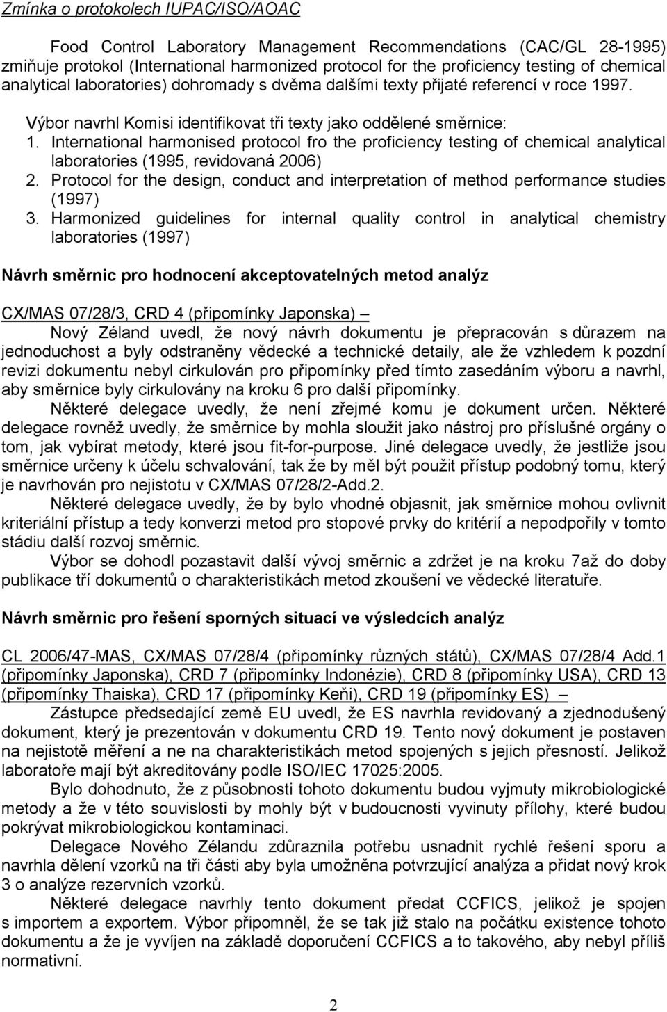 International harmonised protocol fro the proficiency testing of chemical analytical laboratories (1995, revidovaná 2006) 2.