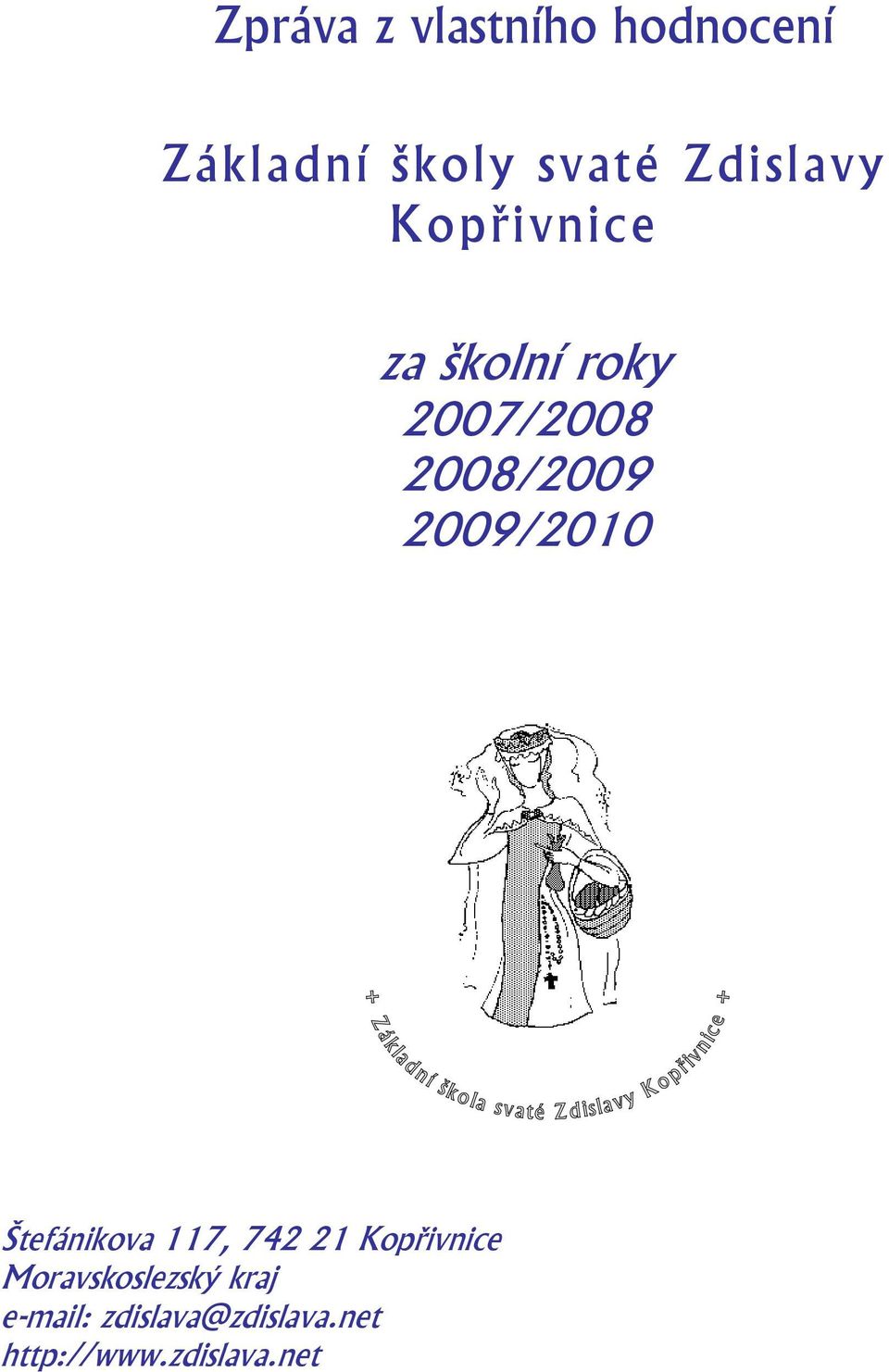 2009/2010 Štefánikova 117, 742 21 Kopřivnice