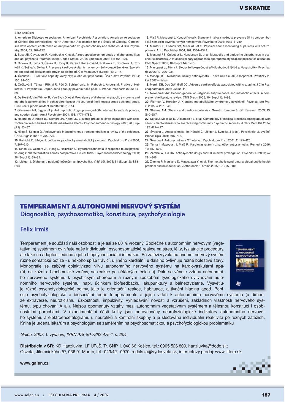 A retrospective cohort study of diabetes mellitus and antipsychotic treatment in the United States. J Clin Epidemiol 2003; 56: 164 170. 3.