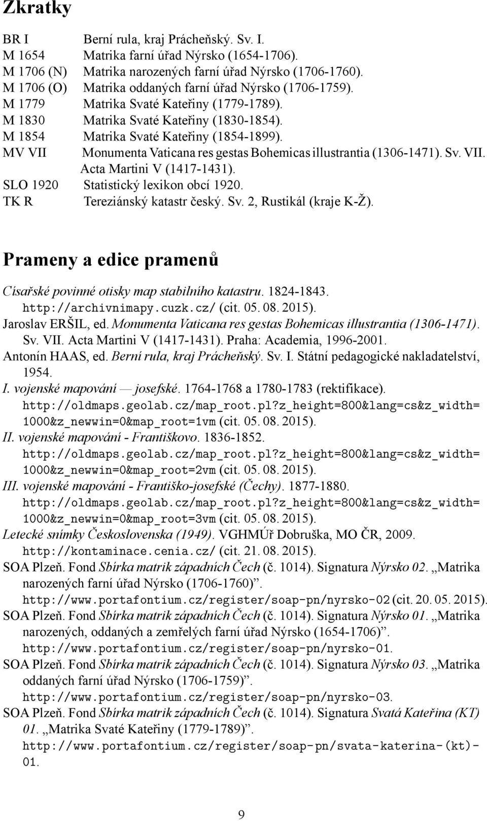 cenia.cz/ http://www.portafontium.cz/register/soap-pn/nyrsko-02 http://www.portafontium.cz/register/soap-pn/nyrsko-01 http://www.portafontium.cz/register/soap-pn/nyrsko-03 http://www.