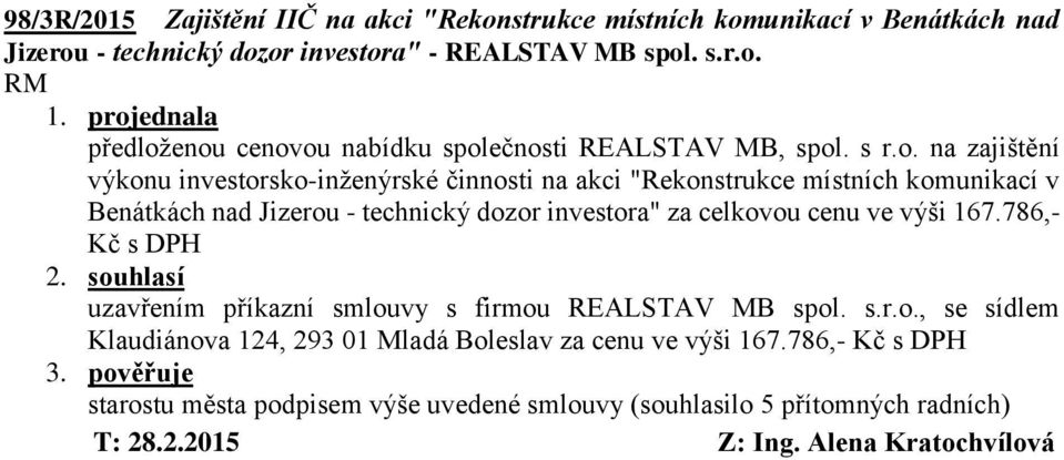 na zajištění výkonu investorsko-inženýrské činnosti na akci "Rekonstrukce místních komunikací v Benátkách nad Jizerou - technický dozor investora" za