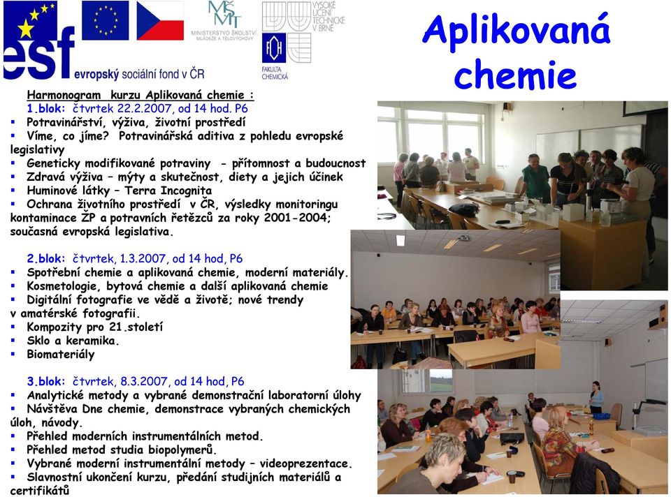 Ochrana životního prostředí v ČR, výsledky monitoringu kontaminace ŽP a potravních řetězců za roky 2001-2004; současná evropská legislativa. chemie 2blok: 2.blok: čtvrtek, 1.3.