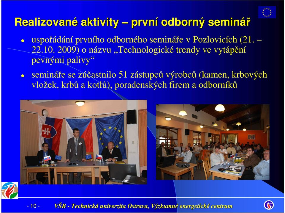 2009) o názvu Technologické trendy ve vytápění pevnými palivy semináře