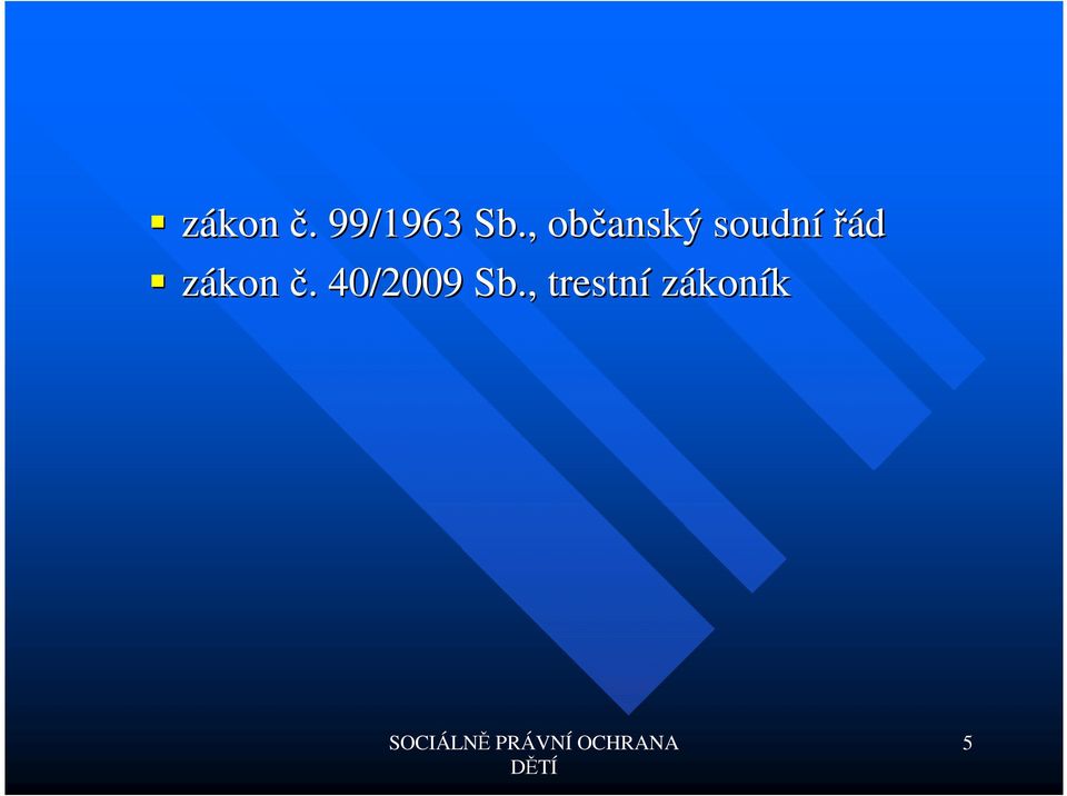 zákon č.. 40/2009 Sb.