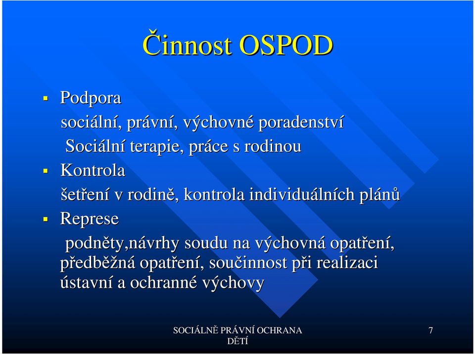 individuáln lních plánů Represe podněty,n ty,návrhy soudu na výchovná