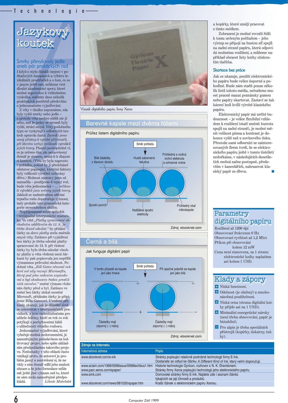 Z věty v titulku nepoznáme, zda byly vyšší smrky nebo jedle a protože věta nechce sdělit nic jiného, než že jedny ze stromů byly vyšší, ztrácí smysl.