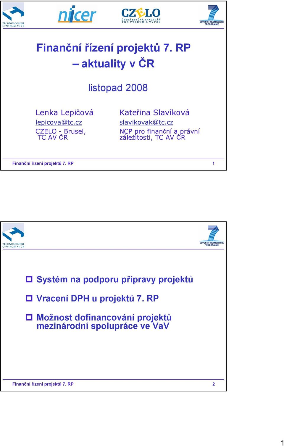 cz NCP pro finanční a právní záležitosti, TC AV ČR Finanční řízení projektů 7.