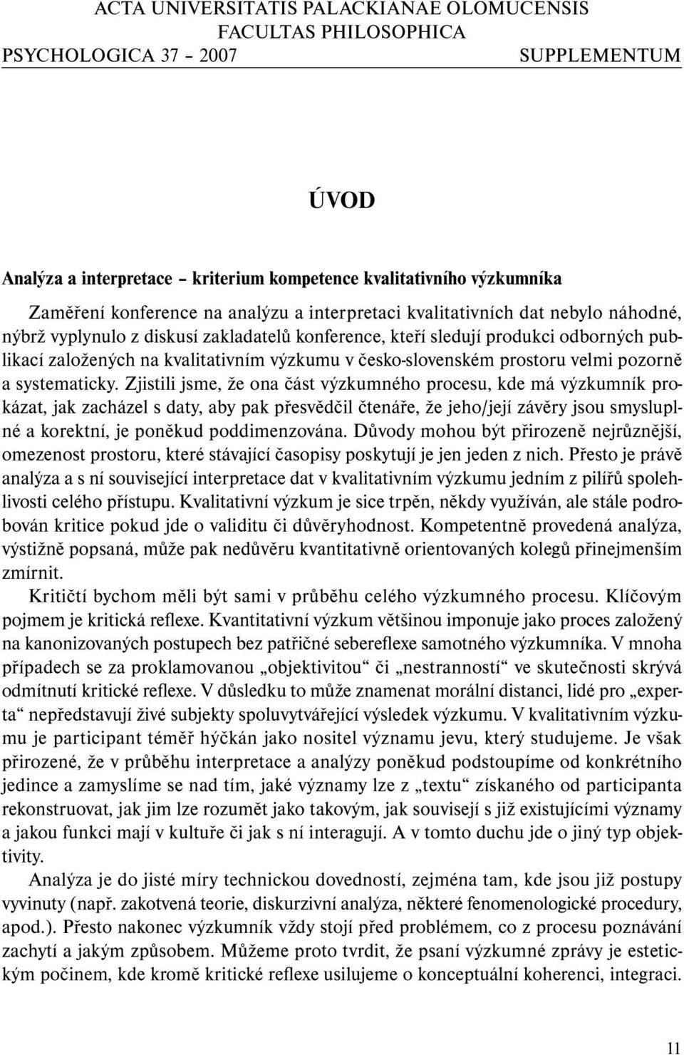 česko-slovenském prostoru velmi pozorně a systematicky.