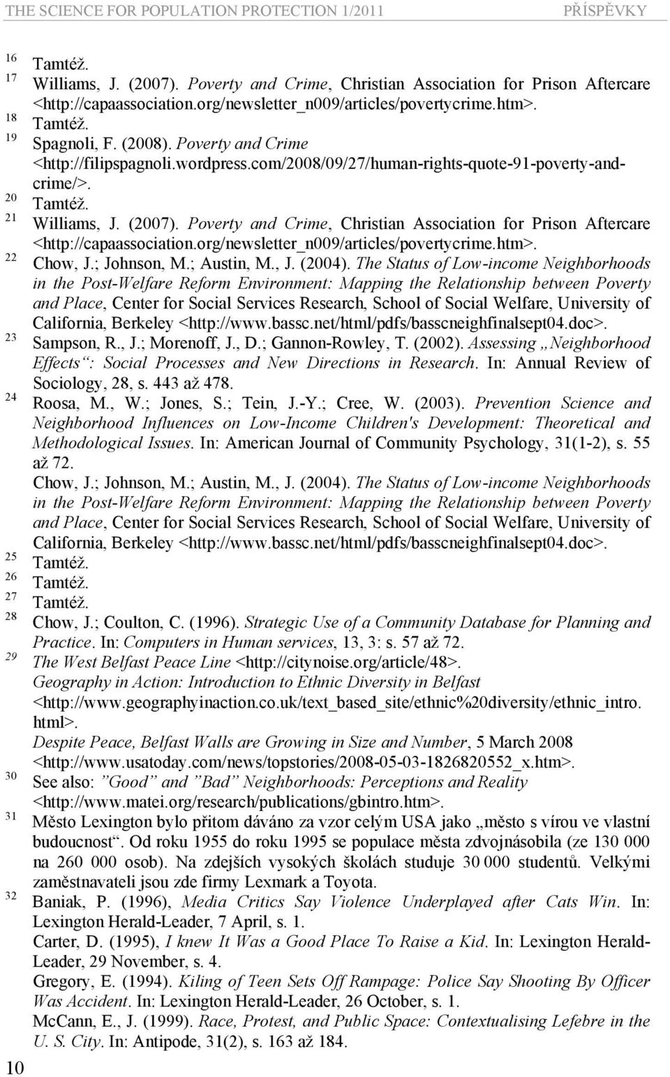 wordpress.com/2008/09/27/human-rights-quote-91-poverty-andcrime/>. Williams, J. (2007). Poverty and Crime, Christian Association for Prison Aftercare <http://capaassociation.