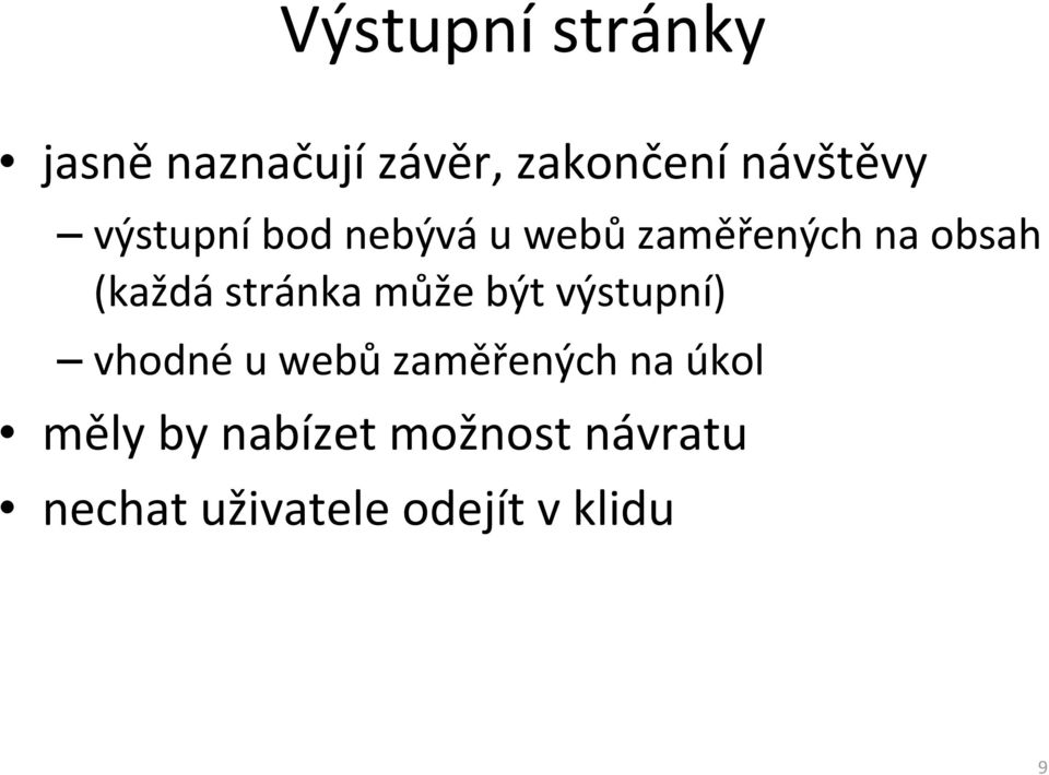 stránka může být výstupní) vhodné u webů zaměřených na úkol