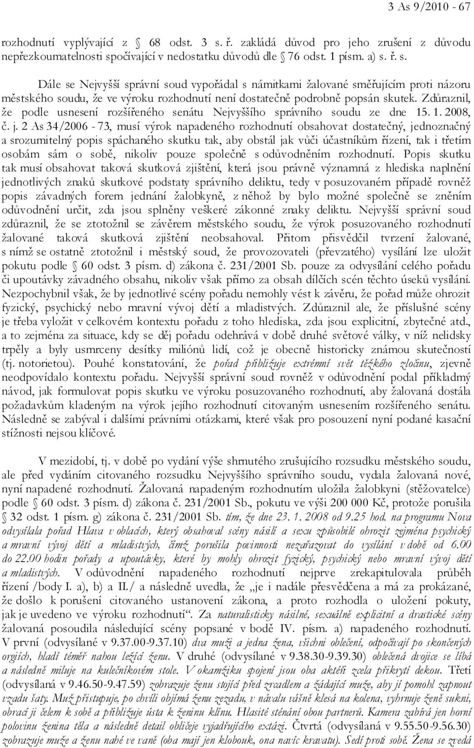 očívající v nedostatku důvodů dle 76 odst. 1 písm. a) s.