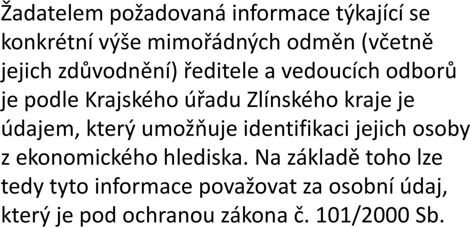 je údajem, který umožňuje identifikaci jejich osoby z ekonomického hlediska.